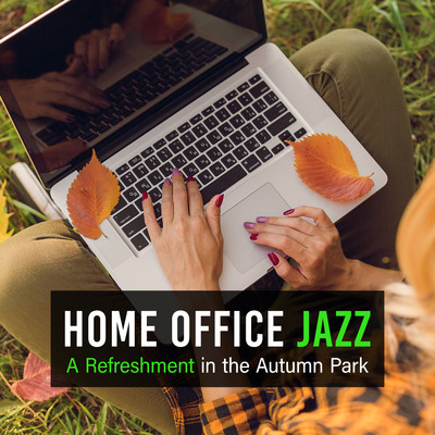 アルバム/Home Ofiice Jazz - A Refreshment in the Autumn Park/Circle of Notes／Hugo Focus