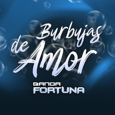 Burbujas De Amor/Banda Fortuna