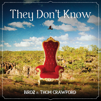 They Don't Know (Explicit) (featuring Thom Crawford)/Birdz