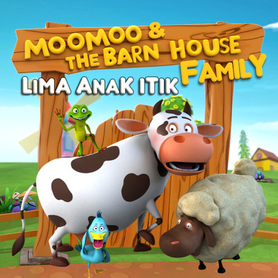 Lima Anak Itik/MooMoo & The Barn House Family