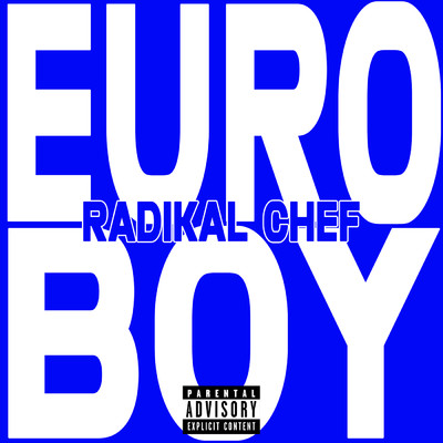 シングル/Euro Boy (Explicit)/Radikal Chef