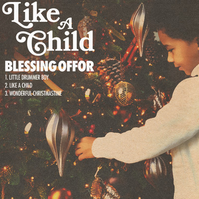 アルバム/Like A Child/Blessing Offor