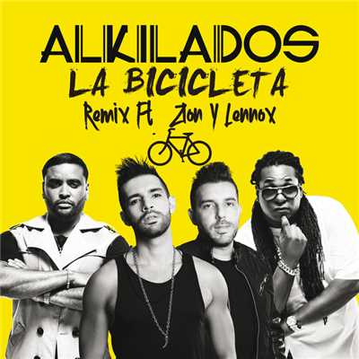 La Bicicleta (featuring Zion Y Lennox／Remix)/Alkilados