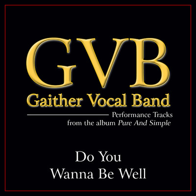 シングル/Do You Wanna Be Well/Gaither Vocal Band