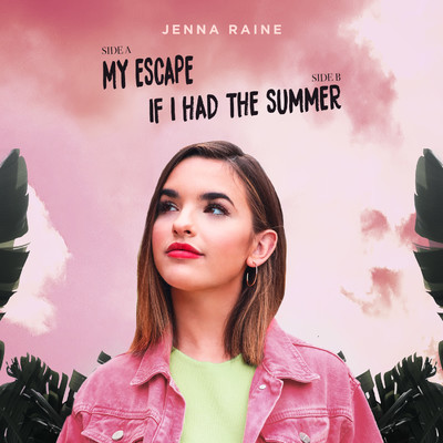 アルバム/My Escape ／ If I Had the Summer/Jenna Raine