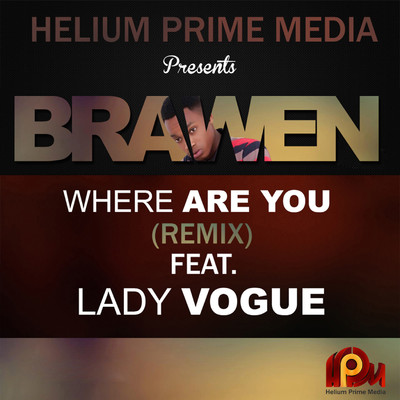 Where Are You (feat. Lady Vogue) [Remix]/Brawen