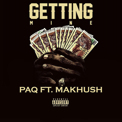 Getting Mine (feat. Makhush)/PAQ