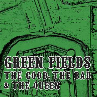 アルバム/Green Fields/The Good, The Bad and The Queen