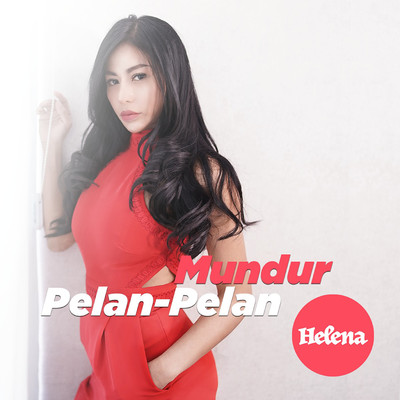 シングル/Mundur Pelan Pelan/Helena