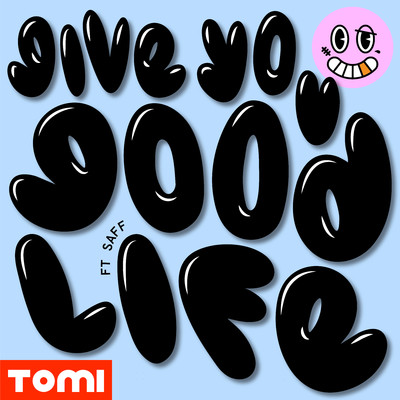 シングル/Give You Good Life (feat. Saff)/Tomi