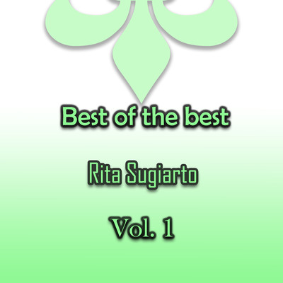 アルバム/Best of the best Rita Sugiarto, Vol. 1/Rita Sugiarto
