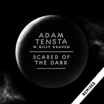 Scared Of The Dark (Remixes)/Adam Tensta