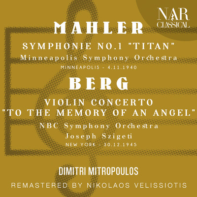 アルバム/MAHLER: SYMPHONIE No. 1 ”Titan” - BERG: VIOLIN CONCERTO ”To the memory of an Angel”/Dimitri Mitropoulos