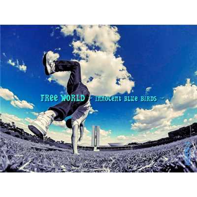 FREE WORLD/innocent blue birds