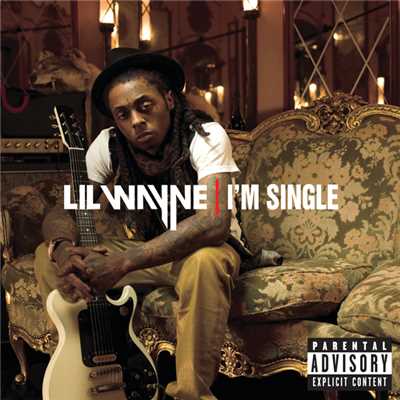 シングル/I'm Single (Explicit)/リル・ウェイン