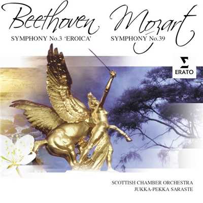 Beethoven Symphony No.3 ／ Mozart: Symphony No.39/Jukka-Pekka Saraste／Scottish Chamber Orchestra