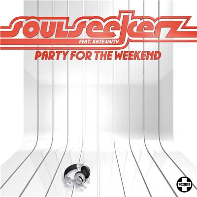 Party For The Weekend (featuring Kate Smith／Stonebridge Classic Club Mix)/Soul Seekerz