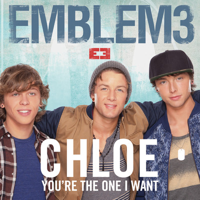 シングル/Chloe (You're the One I Want)/Emblem3