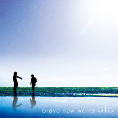 Brave New World/GIG