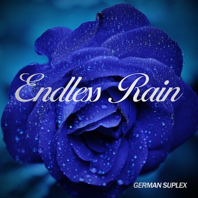 ENDLESS RAIN (Cover)/ジャーマンスープレックス