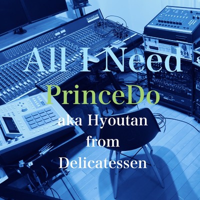 シングル/All I Need/PrinceDo