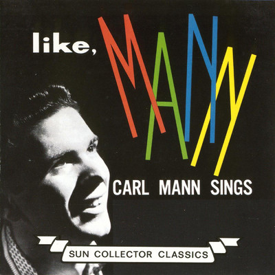 アルバム/Like, Mann: Carl Mann Sings/Carl Mann