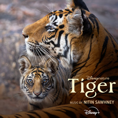 Disneynature: Tiger (Original Soundtrack)/ニティン・ソウニー