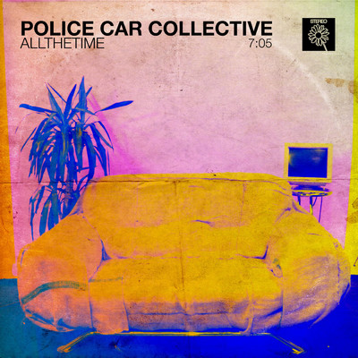 ALLTHETIME/POLICE CAR COLLECTIVE
