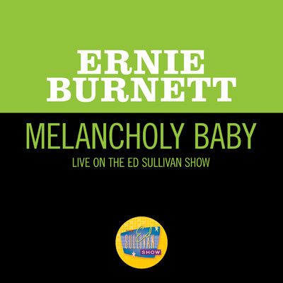 Melancholy Baby (Live On The Ed Sullivan Show, January 22, 1956)/アーニー・バーネット