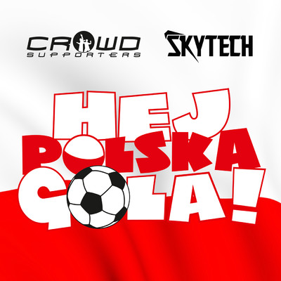 Hej Polska Gola！ (featuring Skytech)/Crowd Supporters