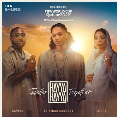 シングル/Hayya Hayya (Better Together) (featuring FIFA Sound／Music from the FIFA World Cup Qatar 2022 Official Soundtrack)/Trinidad Cardona／Davido／AISHA