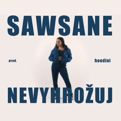 NEVYHROZUJ (Explicit)/Sawsane／Hoodini