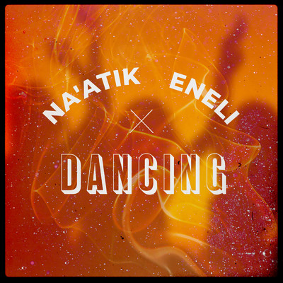 Dancing/Na'atik／ENELI