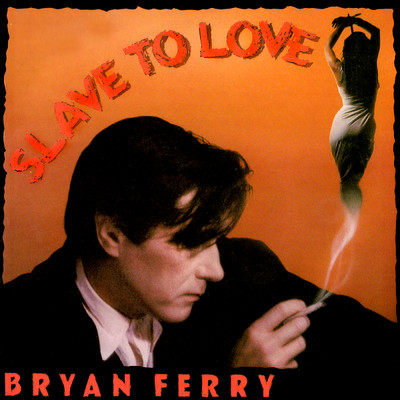 アルバム/Slave To Love/Bryan Ferry