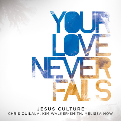 You Won't Relent (featuring Chris Quilala, Kim Walker-Smith／Live)/Jesus Culture