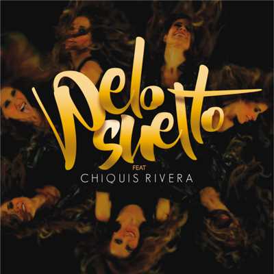 Pelo Suelto (featuring Chiquis Rivera)/Gloria Trevi