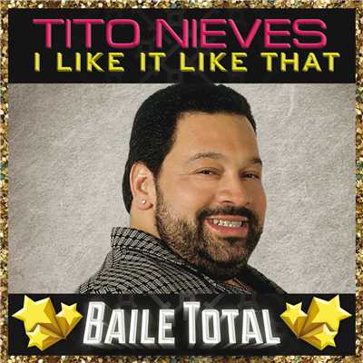 アルバム/I Like It Like That (Baile Total)/ティト・ニエベス