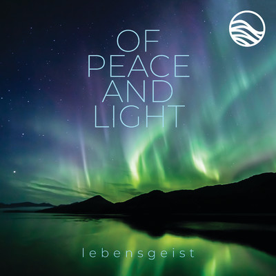 Of Peace And Light/lebensgeist