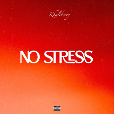No Stress/Khaliberry