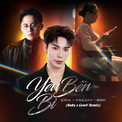 Yeu Ben Bi (Haky x GemV Remix)/Erik