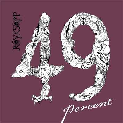 アルバム/49 Percent/Royksopp