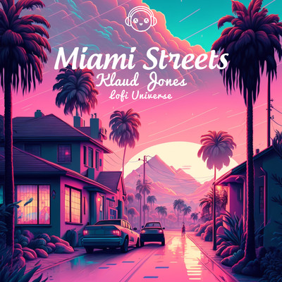 Miami Streets/Klaud Jones & Lofi Universe