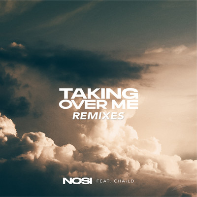 Taking Over Me (feat. CHAILD) [Iceleak & New Arena Remix]/NOSI