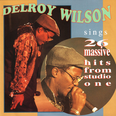 Sings 26 Massive Hits from Studio One/Delroy Wilson