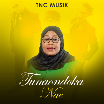 Tunaondoka Nae/TNC Musik