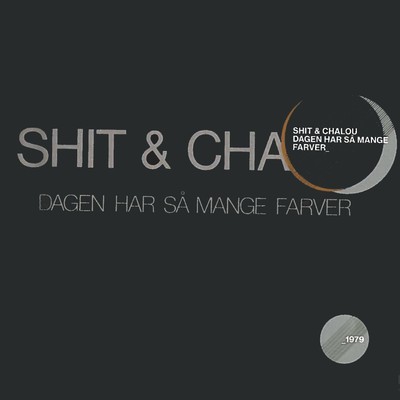Dagen Har Sa Mange Farver (Remastered)/Shit & Chalou