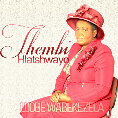 Ujobe Wabekezela/Thembi Hlatshwayo
