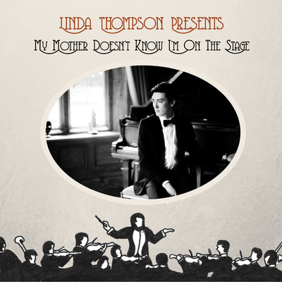 My Mother Doesn't Know I'm On The Stage (feat. Colin Firth)/Linda Thompson
