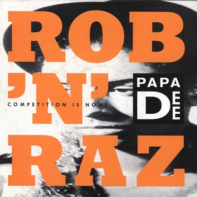 アルバム/Competition Is None (feat. Papa Dee)/Rob n Raz