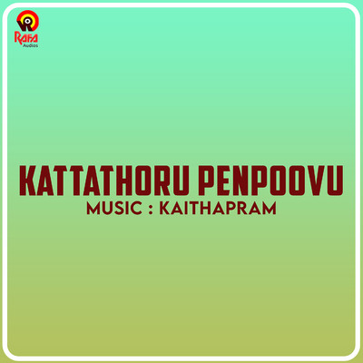 アルバム/Kattathoru Penpoovu (Original Motion Picture Soundtrack)/Kaithapram